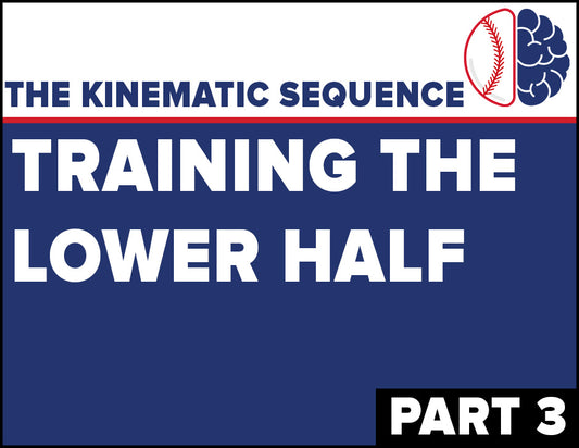 The Kinematic Sequence - Proximal to Distal (Part 3) Training the Lower Half