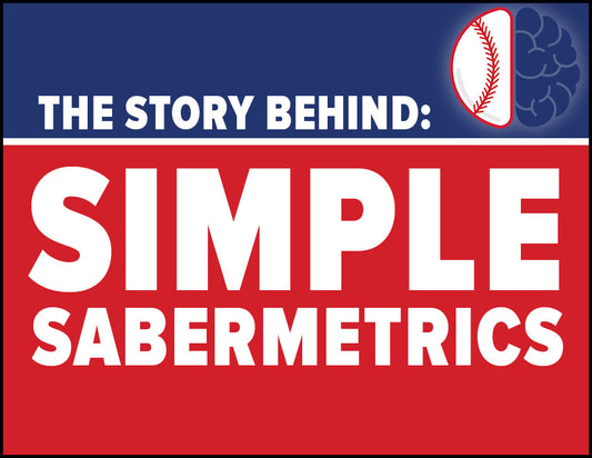 The Story Behind Simple Sabermetrics