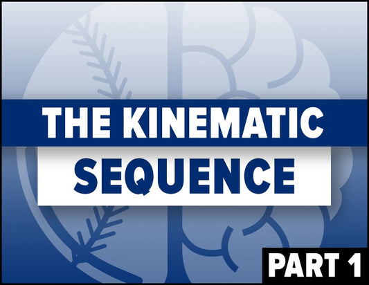The Kinematic Sequence - Proximal to Distal (Part 1)