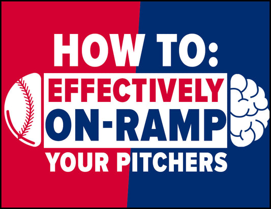 How To Effectively On-Ramp For Pitchers: A Workload Management Guide